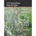 White Sage - The Medical Miracle Plant: Cures Almost Everything