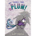 Trouble Finds Plum!