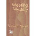 Meeting Mystery: Liturgy, Worship, Sacraments