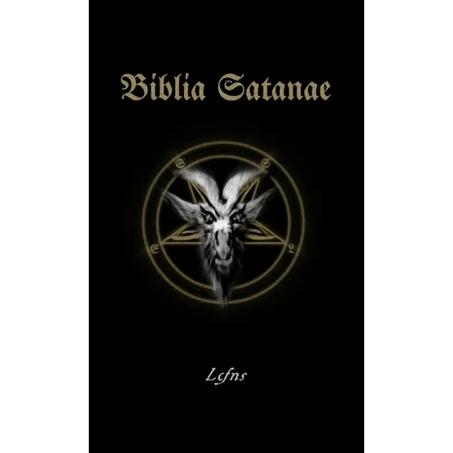 Biblia Satanae: Traditional Satanic Bible