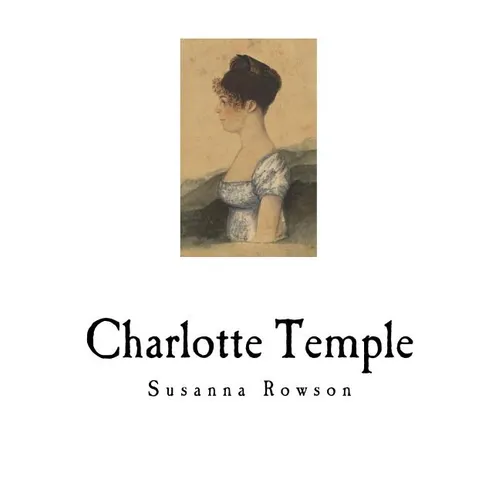 Charlotte Temple: A Tale of Truth