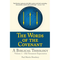 The Words of the Covenant - A Biblical Theology: Volume 1 - Old Testament Expectation