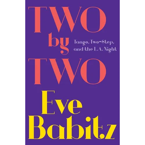 Two by Two: Tango, Two-Step, and the L.A. Night