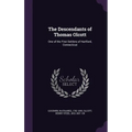 The Descendants of Thomas Olcott: One of the First Settlers of Hartford, Connecticut