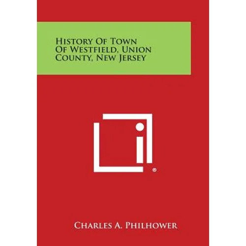 History Of Town Of Westfield, Union County, New Jersey