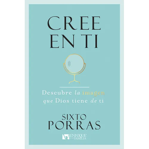 Cree En Ti: Descubre La Imagen Que Dios Tiene de Ti