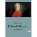 Life of Mozart: A biography