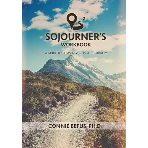 Sojourner's Workbook: A Guide to Thriving Cross-Culturally