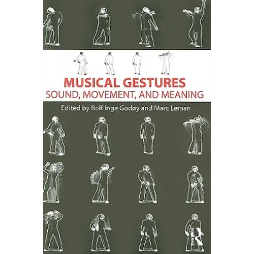 Musical Gestures: Sound, Movement, and Meaning