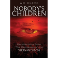 Nobody's Children: Recollections from the Maintenance Line Vietnam '67-'68