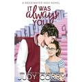 It Was Always You: A Fake Relationship/Brother's Best Friend Romance