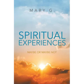 Spiritual Experiences: Maybe or Maybe Not