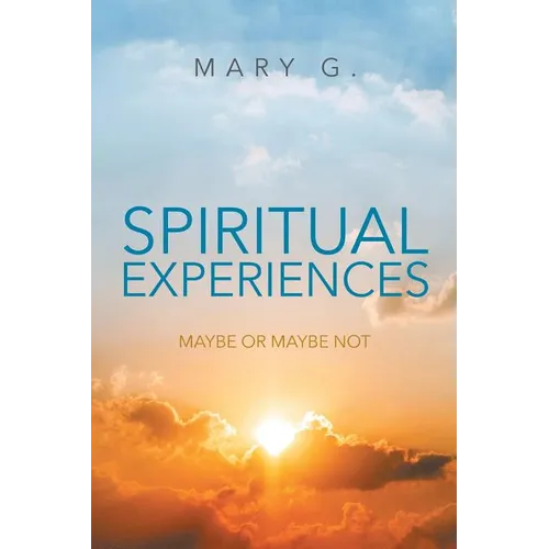 Spiritual Experiences: Maybe or Maybe Not