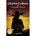 Charlee LeBeau & The Gambler's Promise