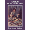 Hurlbut's Story of the Bible, Original Edition (Yesterday's Classics)