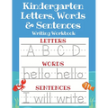 Kindergarten Letters, Words & Sentences Writing Workbook: Kindergarten Homeschool Curriculum Scholastic Workbook to Boost Writing, Reading and Phonics