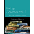Kathy's Acrostics Vol. 11: 100 Puzzles from Eclectic Quotations