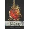 Los Peligros de No Perdonar
