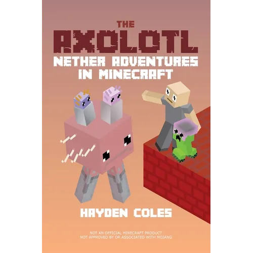 Axolotl Nether Adventures in Minecraft