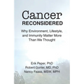 Cancer Reconsidered: Why Environment, Lifestyle, and Immunity Matter More Than We Thought