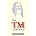 The TM Technique: An Introduction to Transcendental Meditation and the Teachings of Maharishi Mahesh Yogi