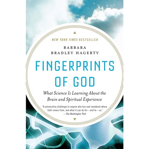 Fingerprints of God: What Science Is Learning About the Brain and Spiritual Experience