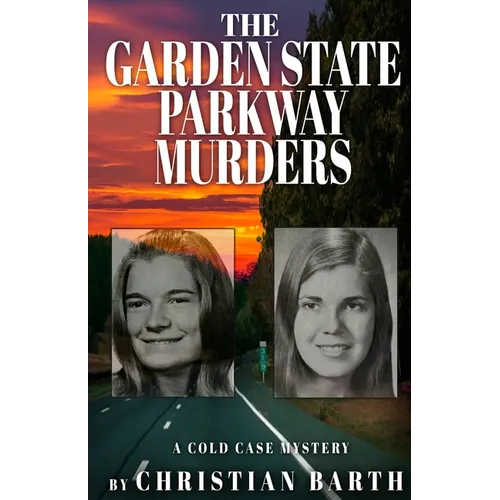 The Garden State Parkway Murders: A Cold Case Mystery