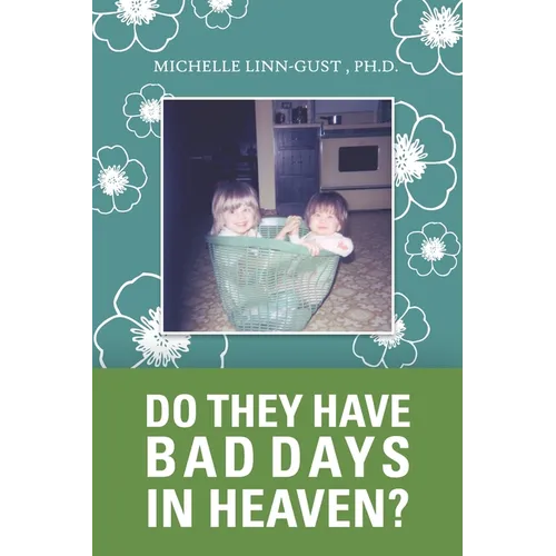 Do They Have Bad Days in Heaven?: Surviving the Suicide Loss of a Sibling