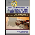 Louisiana Notary Exam Sidepiece to the 2025 Study Guide: Tips, Index, Forms - Essentials Missing in the Official Book