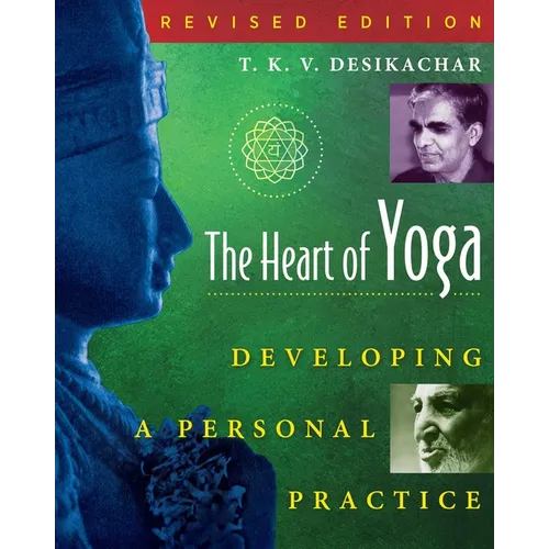 The Heart of Yoga: Developing a Personal Practice
