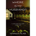 Where is My Husband?: A Jake and Mallory Thriller