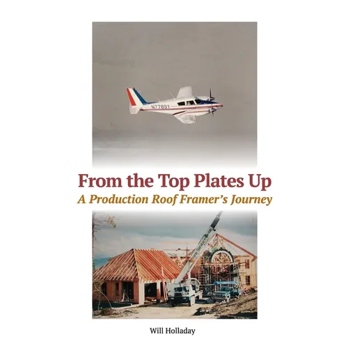 From the Top Plates Up: A production roof framer's journey