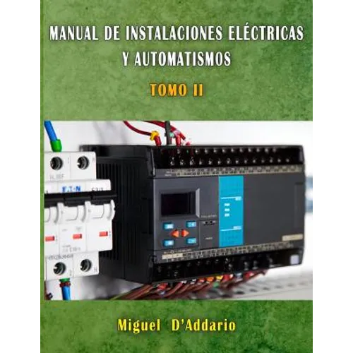 Manual de Instalaciones eléctricas y automatismos: Tomo II