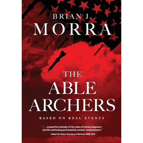 The Able Archers: A Cold War Spy Thriller