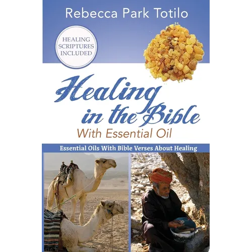 Healing In The Bible With Essential Oil