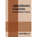 Applying Mathematics to Construction: Carpentry Mathematics & Estimating