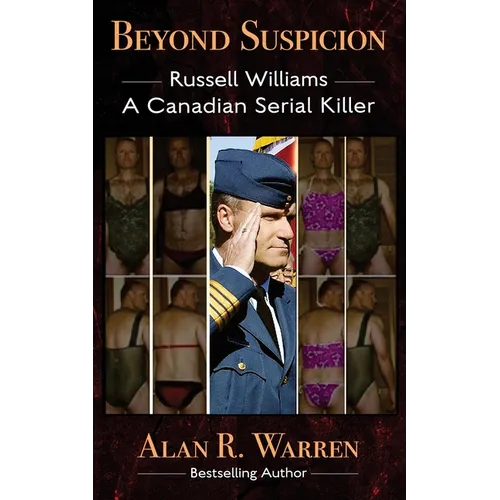 Beyond Suspicion; Russell Williams Serial Killer
