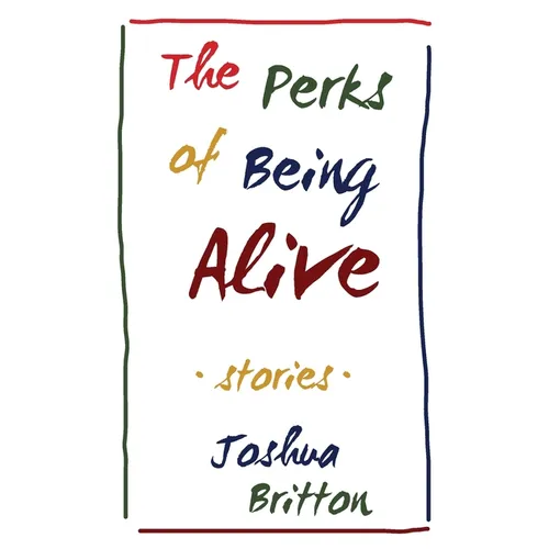 The Perks of Being Alive