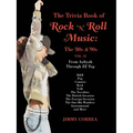 The Trivia Book of Rock 'N' Roll Music: The '80s & '90s