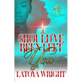I Should've Been Left You: An African American Romance