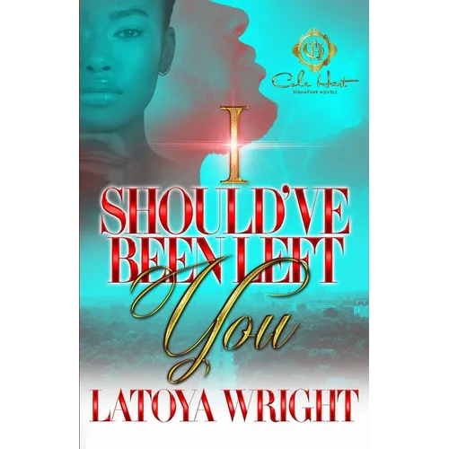 I Should've Been Left You: An African American Romance