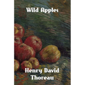 Wild Apples: The History of the Apple Tree