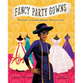 Fancy Party Gowns: The Story of Fashion Designer Ann Cole Lowe