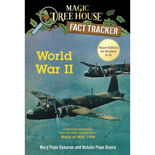 World War II: A Nonfiction Companion to Magic Tree House Super Edition #1: World at War, 1944