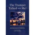 The Trumpet Talked with Me!