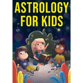 Astrology for Kids: A Fun Approach to Learning Star Signs