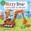 Bizzy Bear: Let's Get to Work!: (Interactive Board Book about a Job Site Including Trucks and Construction Vehicles for Toddlers - With Sturdy Tabs an