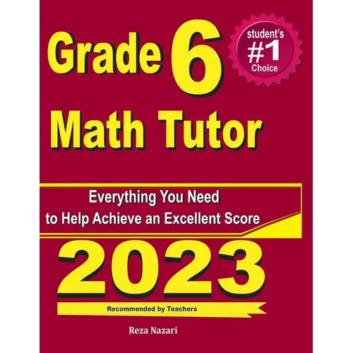 Grade 6 Math Tutor: Everything You Need to Help Achieve an Excellent Score