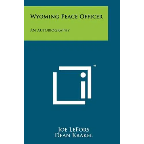 Wyoming Peace Officer: An Autobiography