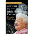 Growing Up on the High Plains of Kansas: Through a Child's Eyes